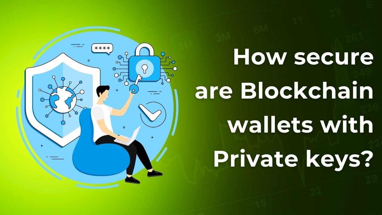 How secure are Blockchain wallets with private keys