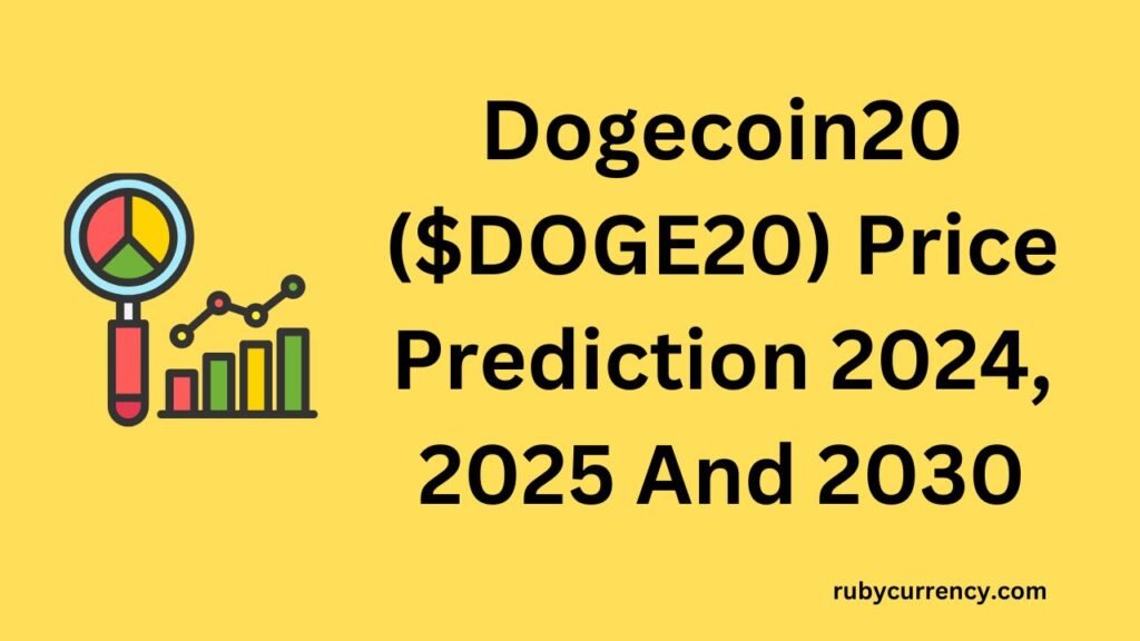Dogecoin20 ($DOGE20) Price Prediction 2024, 2025 And 2030