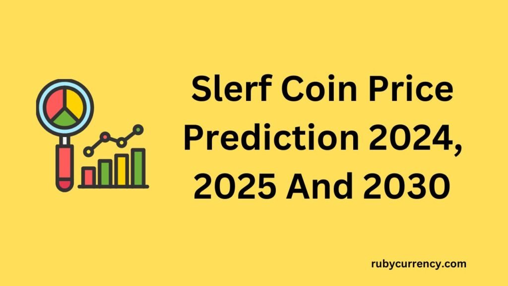 Slerf Coin Price Prediction 2024, 2025 And 2030